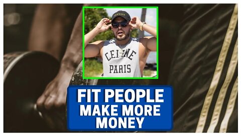 FIT People Make MORE Money (Get FIT)