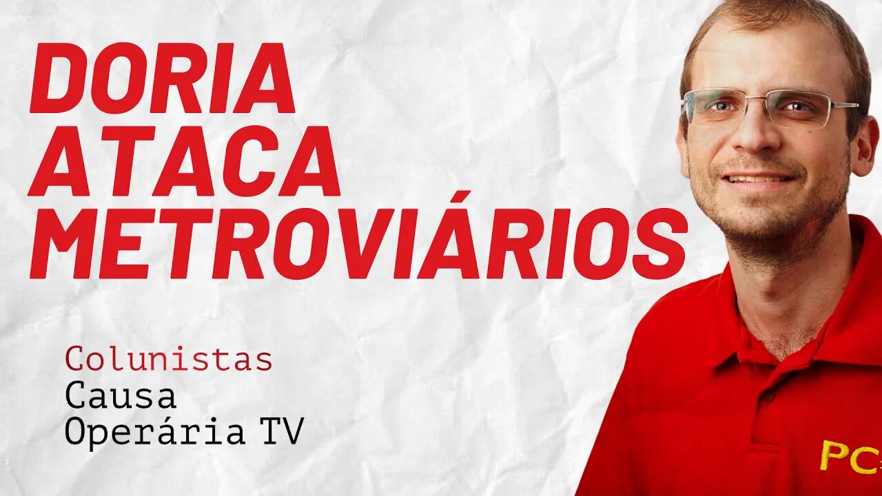 "Civilizado" Doria ataca direitos dos metroviários - Colunistas da COTV | Henrique Áreas