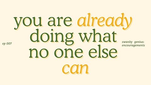 Ep 007 - You Are Beautiful And The World Needs You | Swanky Genius: Encouragements