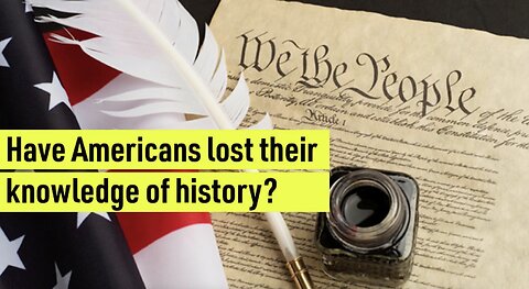 Have Americans lost their knowledge of history?