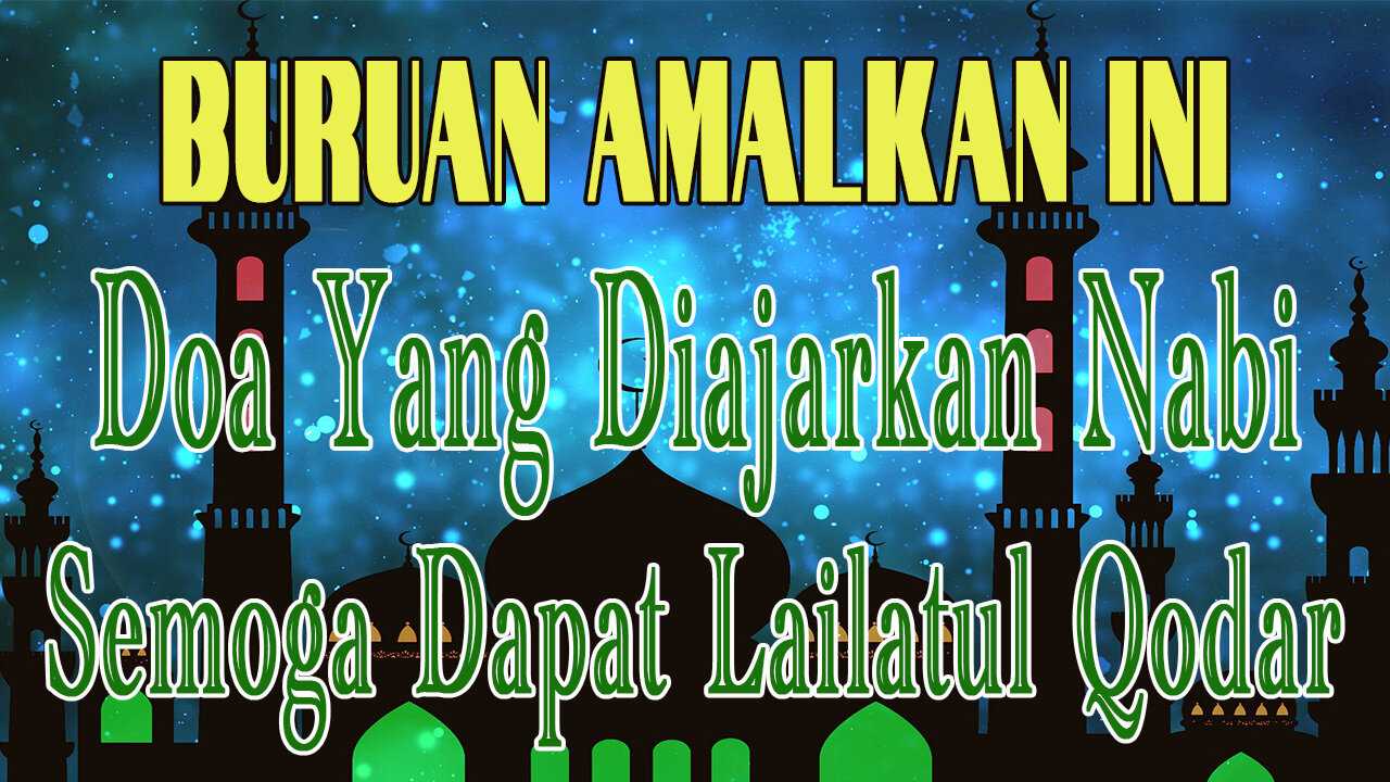 Baca atau Dengarkan Doa Lailatul Qadar ini | Insya Allah Dapat Malam Seribu Bulan