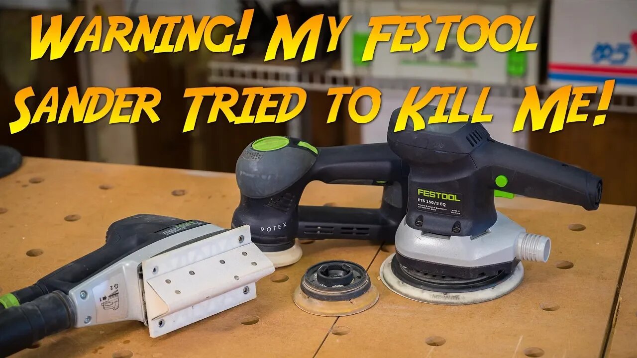 My Festool Sander Tried To Kill Me!