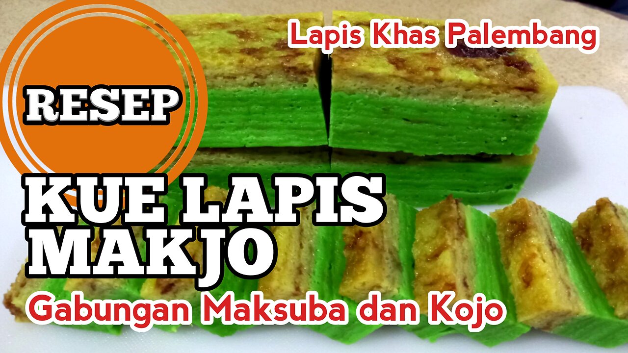 Belum ada yang Tau!! BOLU LAPIS MAKJO [ gabungan Maksuba dan bolu Kojo ] Wajib coba