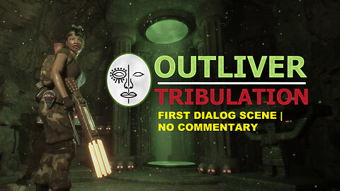 Outliver: Tribulation | First Dialog Scene | No Commentary