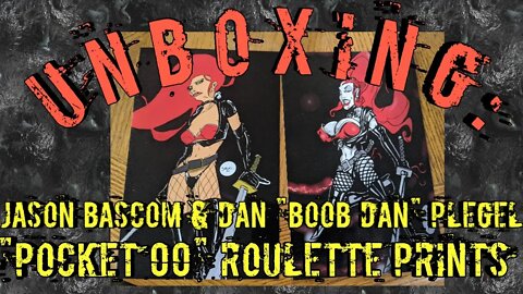 Unboxing: Jason Bascom & Dan "Boob Dan" Plegel "Pocket 00" Roulette Prints