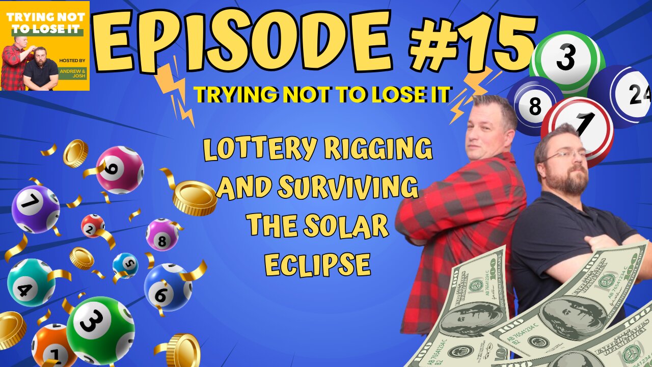 Episode #15 "Being a Role Model, Lottery Rigging, & Surviving the Eclipse" - Trying Not To Lose It