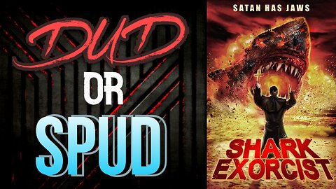 DUD or SPUD - Shark Exorcist
