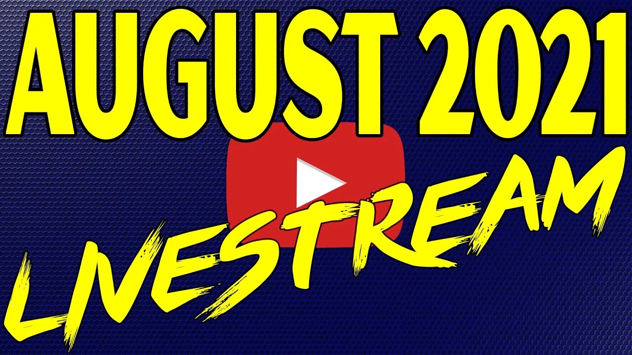 🔴August 2021 Livestream