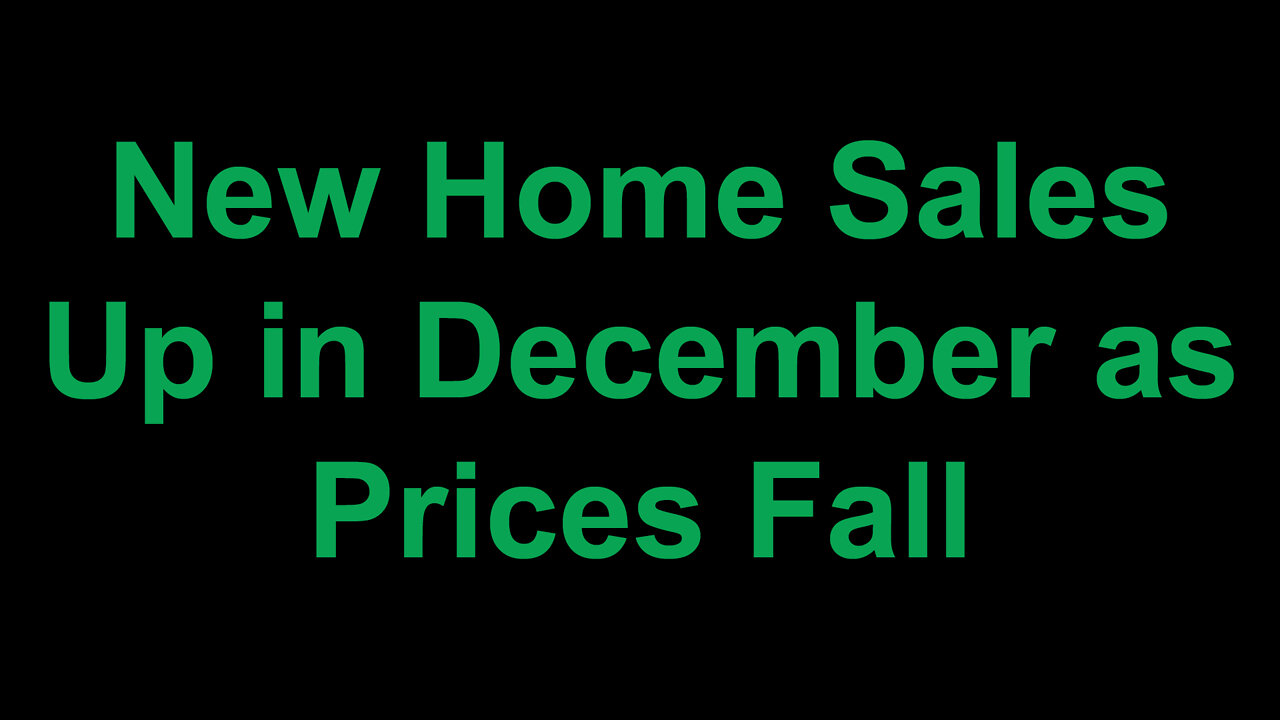 New Home Sales Up in December as Prices Fall