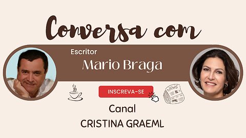 Conversa Com Cristina Graeml (25/08/2023). Entrevista: Mario Braga, escritor