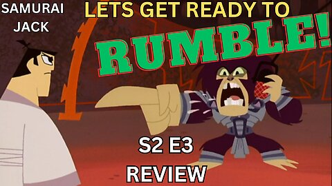 Lets Get Ready to RUMBLE!!! Samurai Jack Season 2 Episode 3 Review