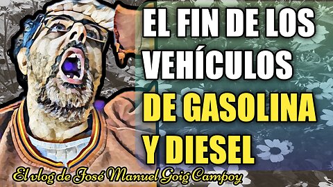 LA UE HA PROHIBIDO LOS COCHES DE GASOLINA Y DIESEL | El vlog de José Manuel Goig Campoy