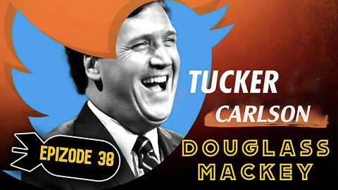 Tucker Carlson Huge Intel 11/10/23: Ep.37. "Douglass Mackey Is About To Go To Prison"