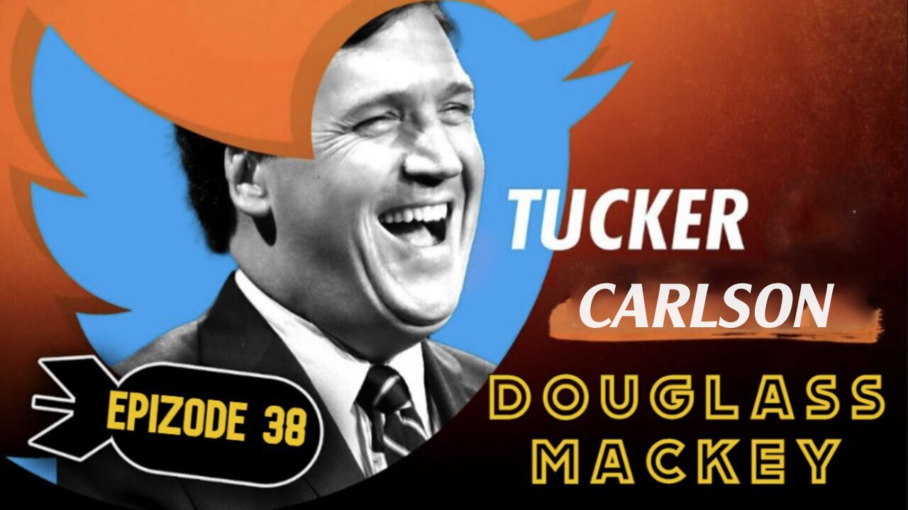 Tucker Carlson Huge Intel 11/10/23: Ep.37. "Douglass Mackey Is About To Go To Prison"