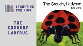 @Storytime for Kids | The Grouchy Ladybug by Eric Carle