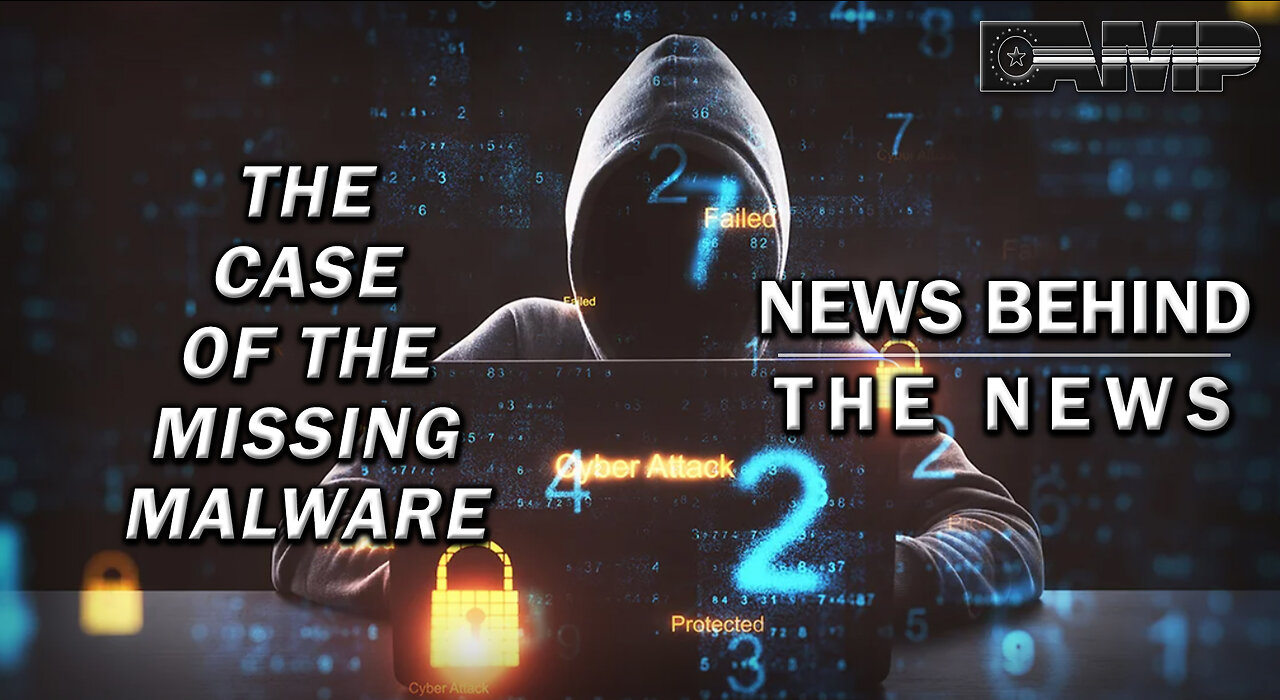 The Case of the Missing Malware | NEWS BEHIND THE NEWS August 9th, 2023
