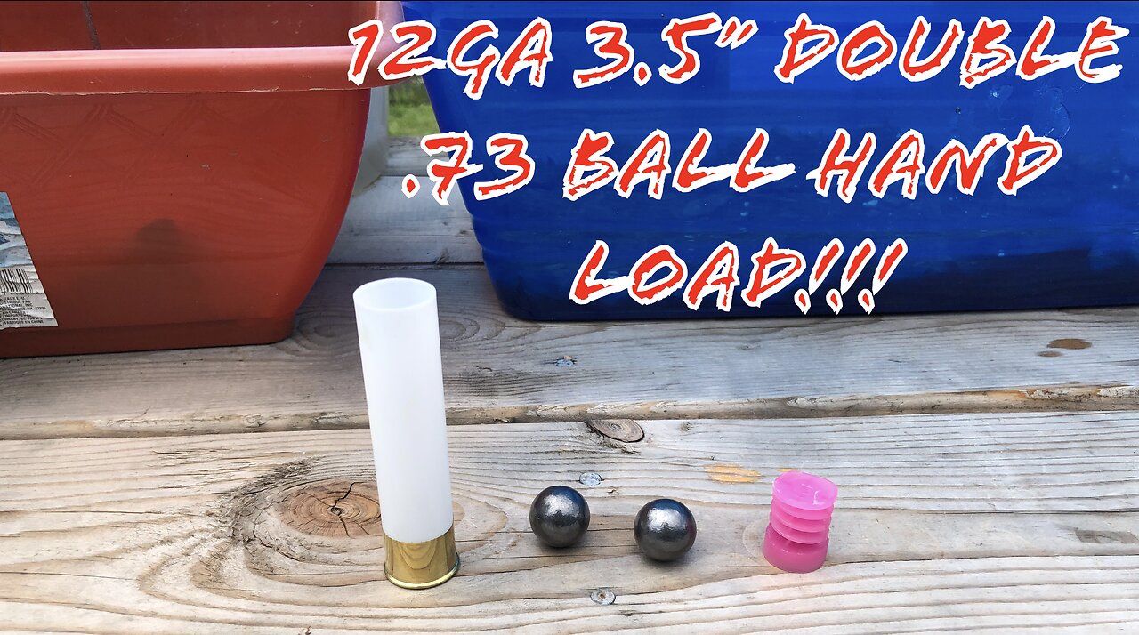 12 Gauge 3.5” Double .73 Round Ball Hunting Load