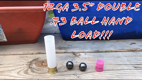12 Gauge 3.5” Double .73 Round Ball Hunting Load