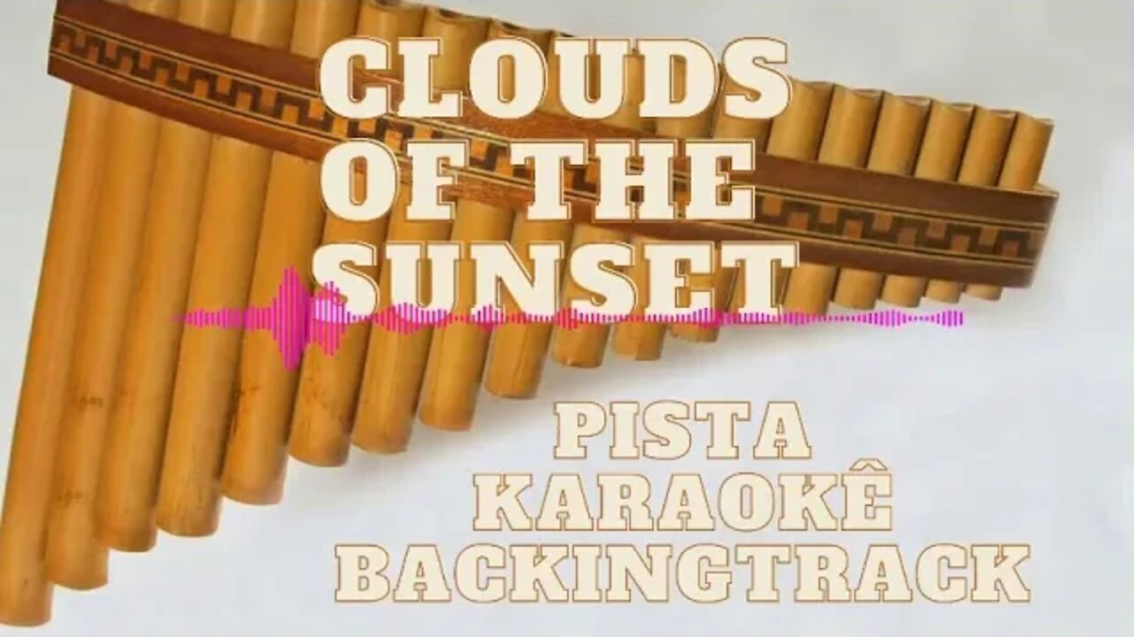 🎼Clouds Of The Sunset - Pista - Karaokê - BackingTrack.