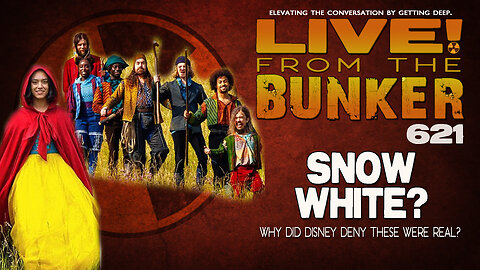 Live From The Bunker 621: Snow White and the Denial Of Disney