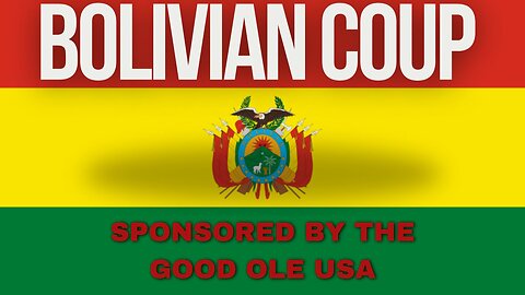 Coup in Bolivia; Sponsored by the United States of America!