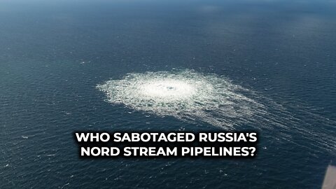 Who sabotaged Russia's Nord Stream pipelines?