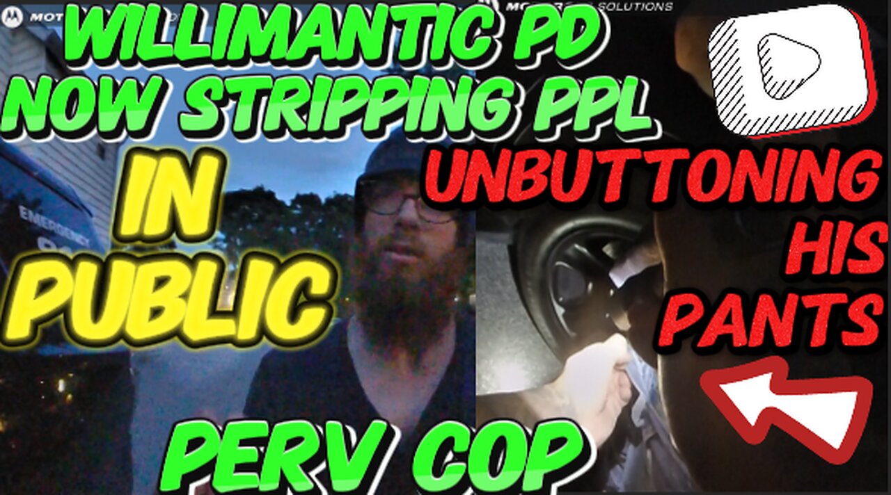 Giller now doing strip searches on the side of the road? Willimantic PD