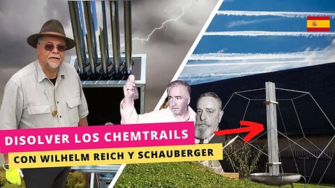 Armonizar la naturaleza y disolver los chemtrails con Wilhelm Reich