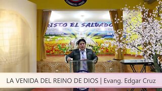 La Venida del Reino de Dios - EDGAR CRUZ MINISTRIES