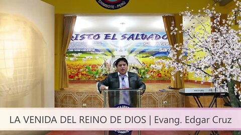 La Venida del Reino de Dios - EDGAR CRUZ MINISTRIES