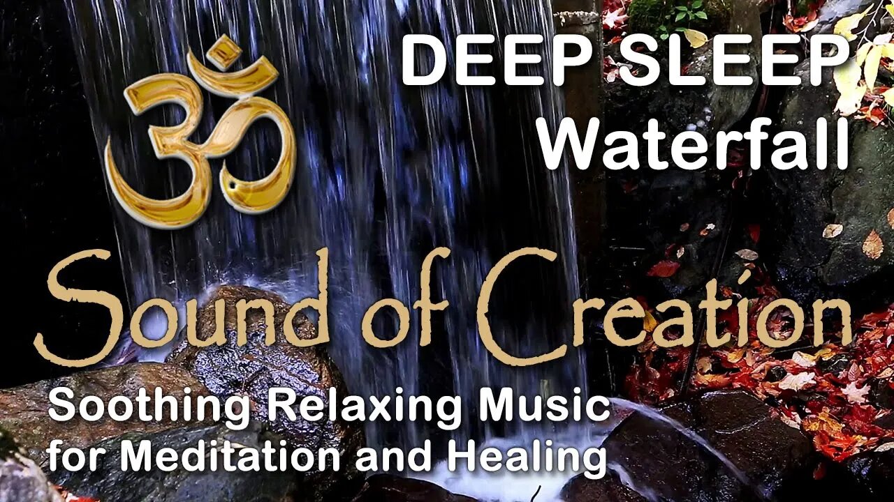 🎧 Sound Of Creation • Deep Sleep (30) • Falls • Soothing Relaxing Music for Meditation and Healing