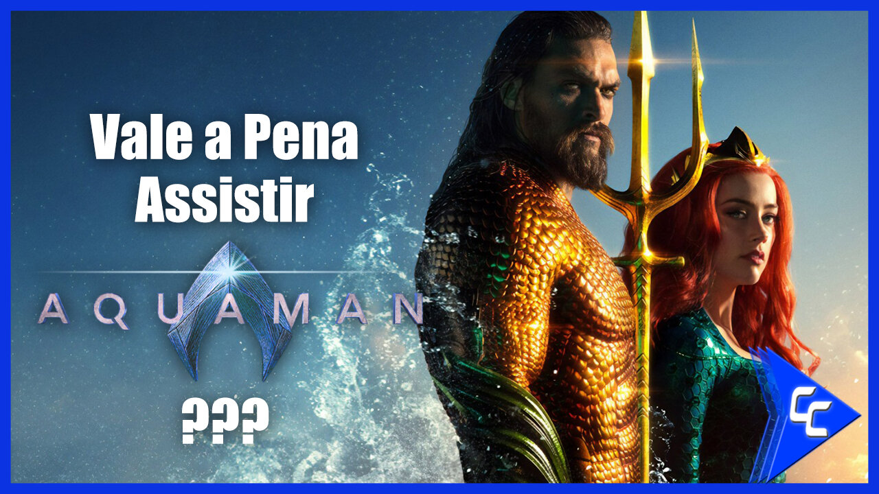 Opinião: Vale a Pena Assistir Aquaman? | Cine Comics