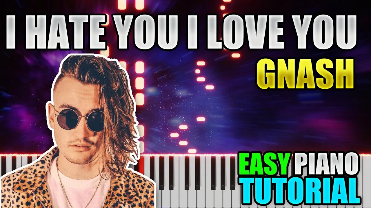 I Hate You I Love You - Gnash | Easy Piano Lesson