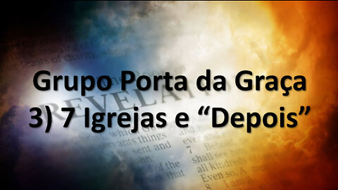 Apocalipse - 3) As 7 Igrejas e a Sala do Juizo