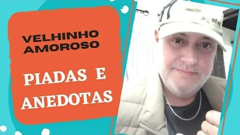 PIADAS E ANEDOTAS - VELHINHO AMOROSO. - #shorts