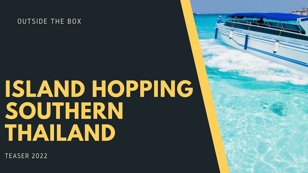 ISLAND HOPPING SOUTHERN THAILAND TEASER 2022