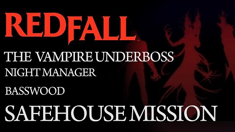 Redfall - The Vampire Underboss: Night Manager