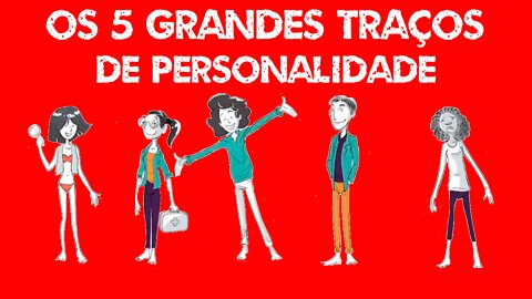 Os cinco grandes traços de personalidade Consciência comportamental. Psicologia. Observação.