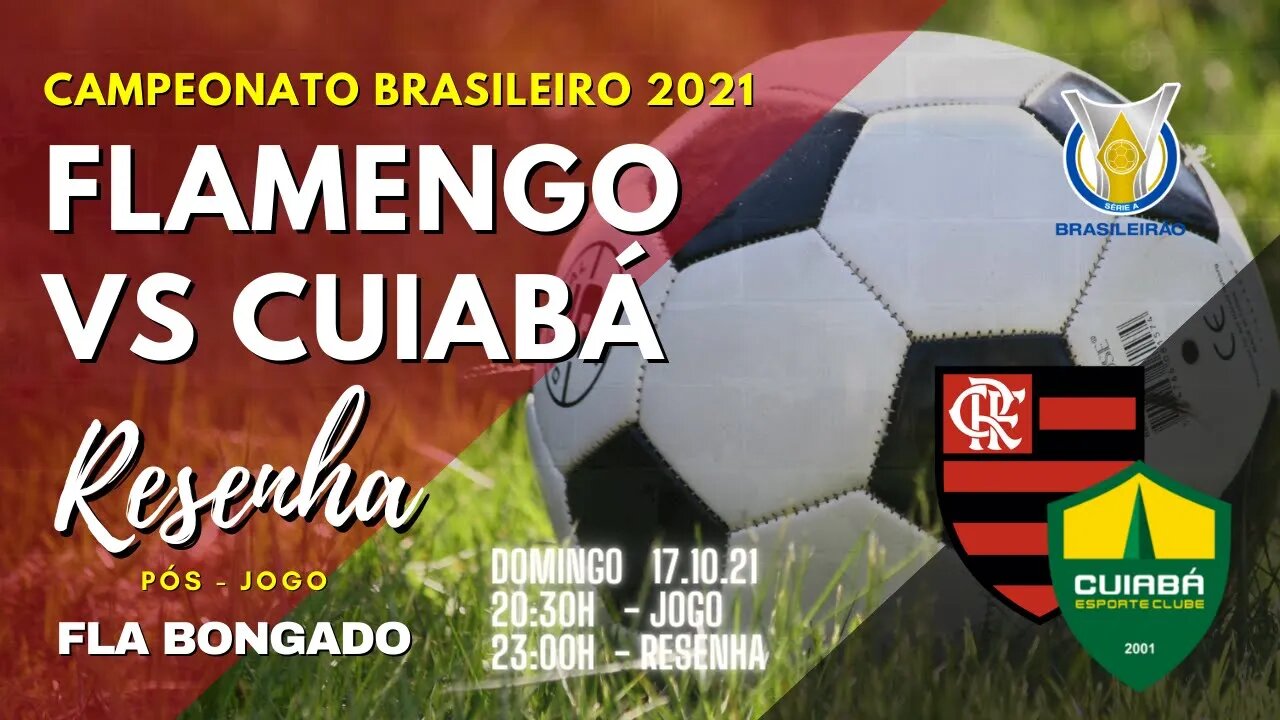 RESENHA PÓS-JOGO: FLAMENGO X CUIABÁ | CANAL FLA BONGADO |