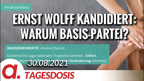 Warum ich für die Basis-Partei kandidiere | Von Ernst Wolff