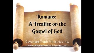 Romans - A Treatise on the Gospel of God - Lesson 8 - The Powerful Gospel