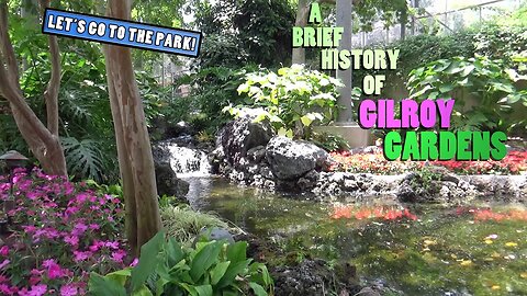 A Brief History Of Gilroy Gardens