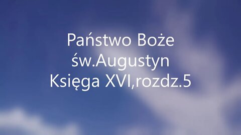Państwo Boże - św.Augustyn Księga XVI, rozdz.5