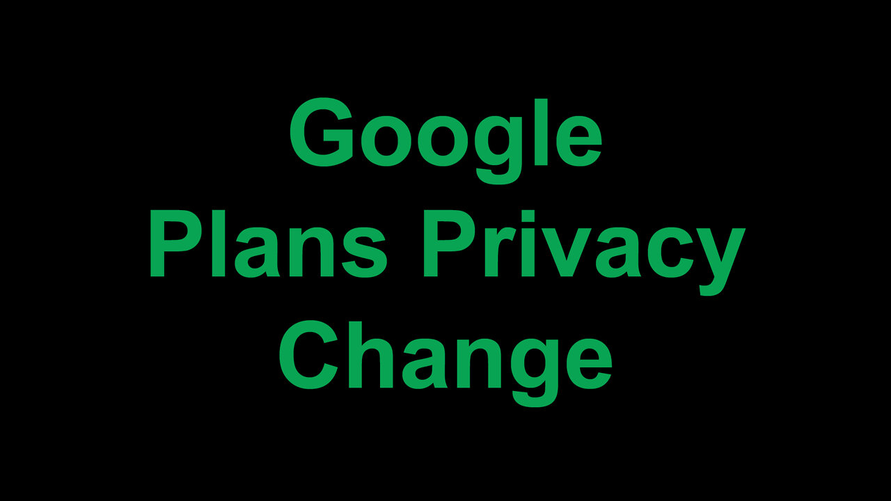 Google Plans Privacy Change Similar to Apple’s