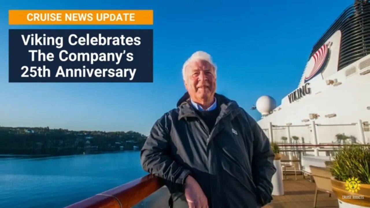 Viking Celebrates 25 Years - Viking - Cruise News Update