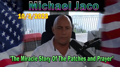 Michael Jaco HUGE Intel 10-03-23: "Prayer That Brought Back Someone From The Brink Of Death"