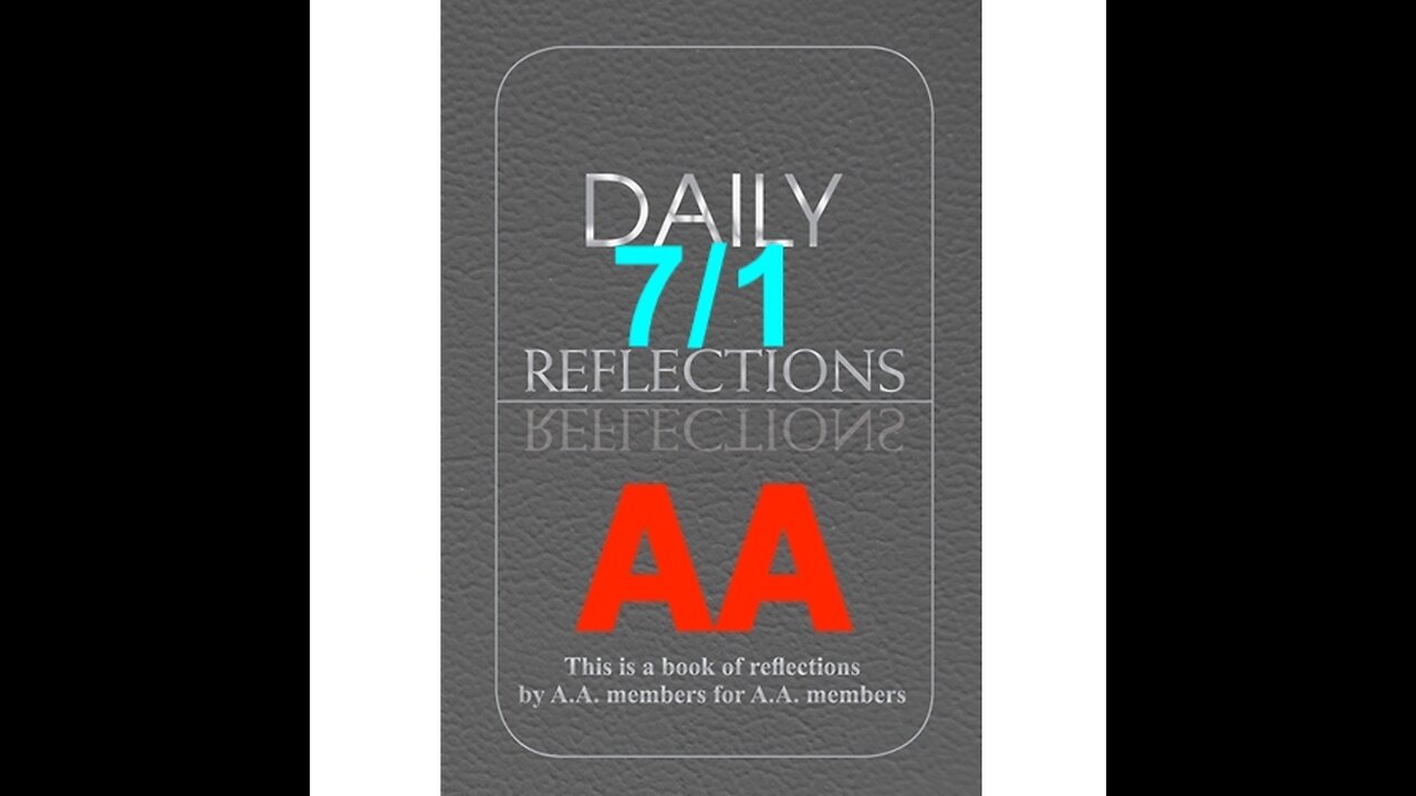 Daily Reflections – July 1 – A.A. Meeting - - Alcoholics Anonymous - Read Along