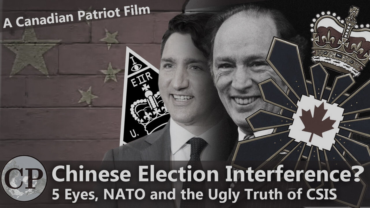 Chinese Election Interference: Five Eyes, NATO and the Ugly Truth of CSIS [Draft version]