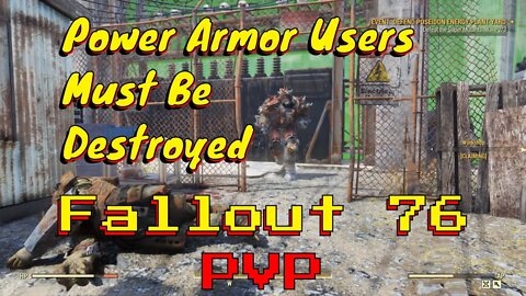 Power Armor Users Are Pure Evil And Must Be Destroyed