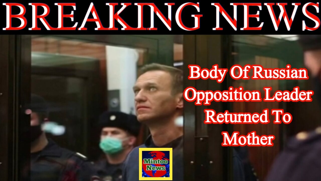 Alexei Navalny: Body of Russian opposition leader returned to mother